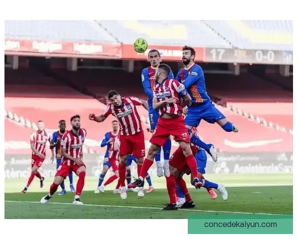 莱万特攻防平衡状态持续，展现出强大的竞争力与团队协作能力